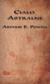 Ciało astralne - Powell Arthur