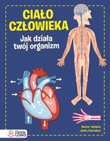 Ciało człowieka. Jak działa twój organizm Farndon John