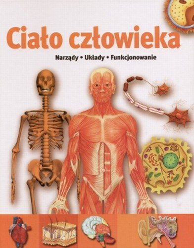 Ciało Człowieka Narządy Układy Funkcjonowania Opracowanie Zbiorowe Książka W Empik 1292