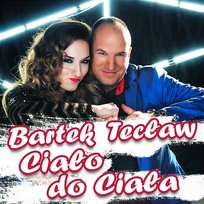Ciało do Ciała Bartek Tecław