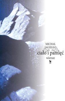 Ciało i pamięć - Jagiełło Michał