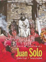 Ciało i Trąd / Święty Łajdak. Juan Solo. Tom 2 Jodorowsky Alejandro