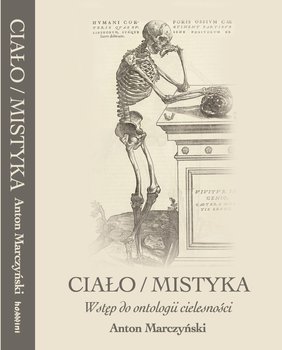 Ciało / mistyka - Marczyński Anton