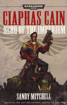 Ciaphas Cain: Hero of the Imperium - Mitchell Sandy