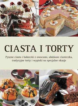 Ciasta i torty - Opracowanie zbiorowe