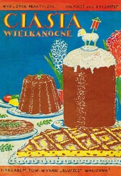 Ciasta wielkanocne - Kiewnarska Elżbieta