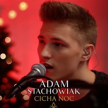 Cicha Noc - Adam Stachowiak