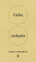 Cicho, cichutko Karpowicz Ignacy