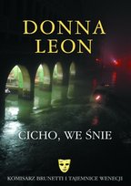Cicho, we śnie. Komisarz Brunetti i tajemnice Wenecji Leon Donna