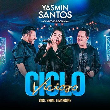 Ciclo Vicioso - Yasmin Santos, Bruno & Marrone