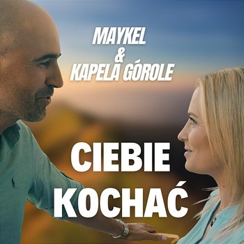 Ciebie Kochać - Maykel, Kapela górole