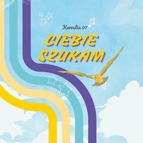 Ciebie szukam Kwestia 07