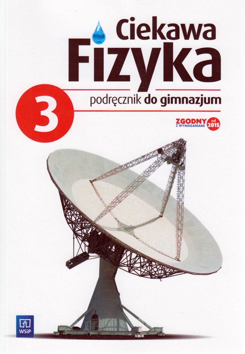 Ciekawa Fizyka 3 Elektryczność I Magnetyzm Sprawdzian Ciekawa fizyka. Podręcznik. Część 3. Gimnazjum - Opracowanie zbiorowe