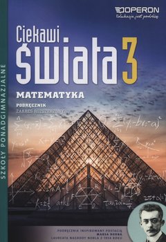 Ciekawi świata 3. Matematyka. Podręcznik. Zakres rozszerzony. Szkoły ponadgimnazjalne - Pawłowski Henryk