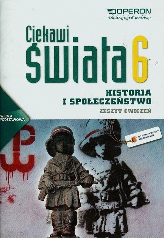Ciekawi świata 6. Historia i społeczeństwo. Zeszyt ćwiczeń. Szkoła
