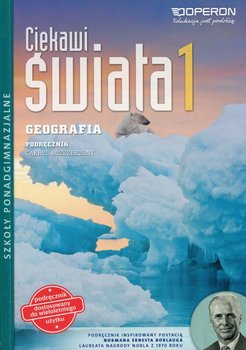 Ciekawi świata. Geografia. Podręcznik. Klasa 1. Część 1. Zakres rozszerzony. Szkoła ponadgimnazjalna - Wróblewski Radosław, Zawadzka-Kuc Maria