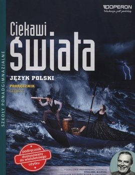Ciekawi świata. Język polski. Podręcznik. Część 3. Zakres podstawowy i rozszerzony. Szkoły ponadgimnazjalne - Łapińska Iwona, Maciejewska Brygida, Sadowska Joanna