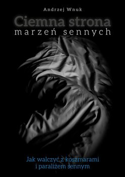 Ciemna strona marzeń sennych - Wnuk Andrzej