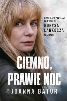 Ciemno, prawie noc - Bator Joanna