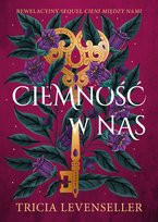 Ciemność w nas. Cienie między nami. Tom 2 Levenseller Tricia