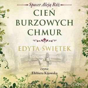 Cień burzowych chmur. Spacer Aleją Róż. Tom 1 - Świętek Edyta