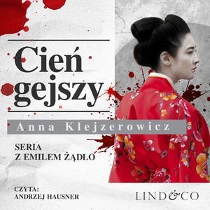 Cień gejszy. Tom 2 - Klejzerowicz Anna