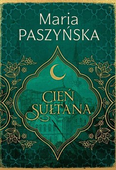 Cień sułtana - Paszyńska Maria