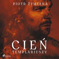 Cień templariuszy - audiobook Żymełka Piotr