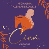 Cień. Willowdale. Tom 1 - audiobook Aleksandrowicz Michalina