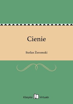 Cienie - Żeromski Stefan