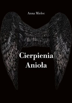 Cierpienia Anioła - Mielec Anna