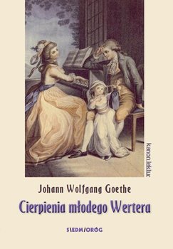 Cierpienia młodego Wertera - Goethe Johann Wolfgang