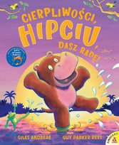 Cierpliwości Hipciu. Dasz radę!