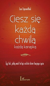 Ciesz się każdą chwilą każdą kanapką - Lipsenthal Lee