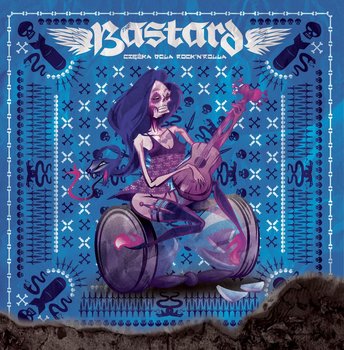 Ciężka dola rock\'n\'rolla (Blue) - The Bastard