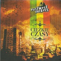 Ciężkie Czasy Eastwest Rockers