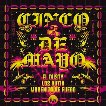 Cinco De Mayo - El Dusty feat. Los Dutis, Morenito De Fuego