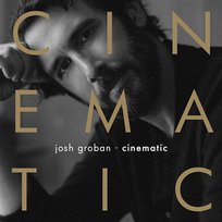 CINEMATIC Josh Groban