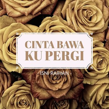 Cinta Bawa Ku Pergi - Isni Raihan