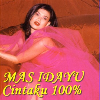 Cintaku 100% - Mas Idayu