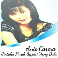 Cintaku Masih Seperti Yang Dulu Anie Carera