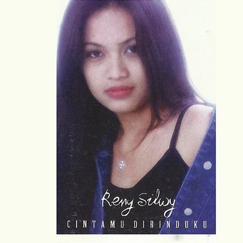 Cintamu Dirinduku - Reny Silvy