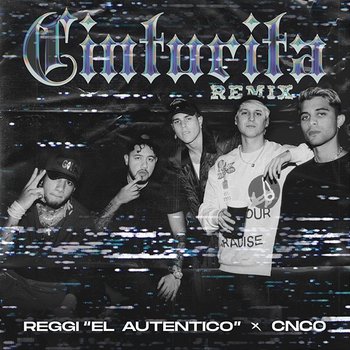 Cinturita - Reggi El Autentico feat. CNCO