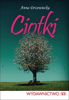 Ciotki - Drzewiecka Anna