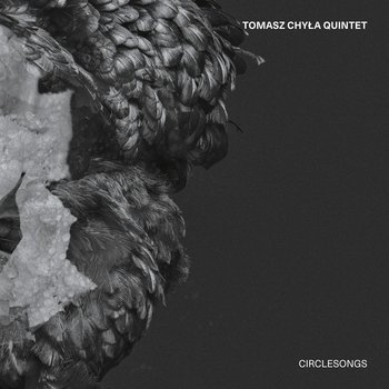 Circlesongs - Tomasz Chyła Quintet