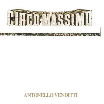 Circo Massimo - Antonello Venditti