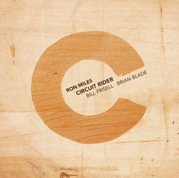 Circuit Rider - Miles Ron, Frisell Bill, Blade Brian