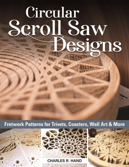 Circular Scroll Saw Designs: Fretwork Patterns for Trivets, Coasters ...