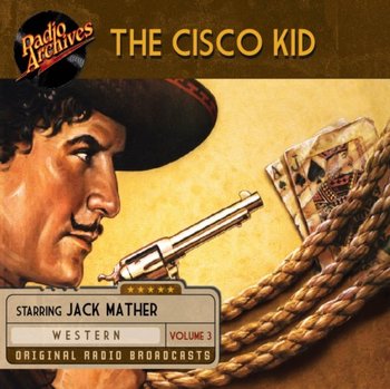Cisco Kid. Volume 3 - Henry O., Jack Mather, Harry Lang