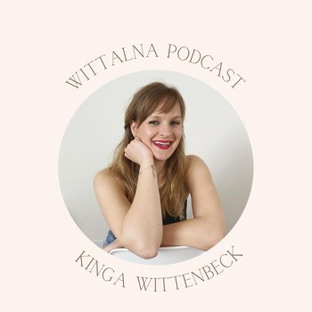 Cisza - czy jest potrzebna i jak się z nią polubić? - Wittalna - podcast - Wittenbeck Kinga